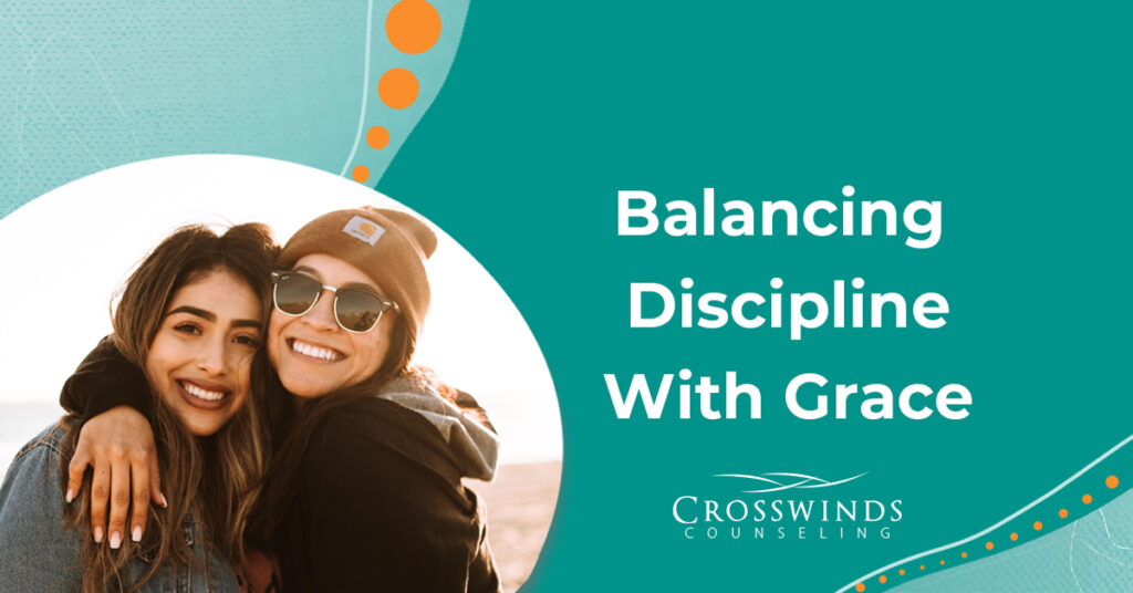 Parenting Balancing Discipline With Grace
