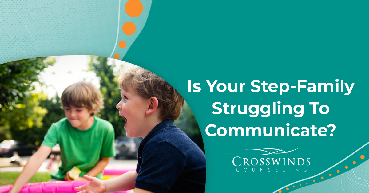 Step-Family Struggling To Communicate