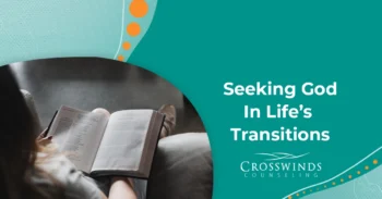 Seeking God In Life's Transitions