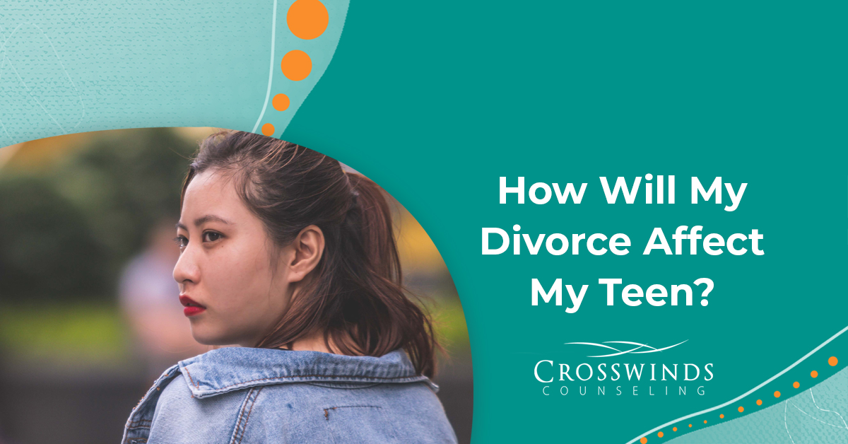 How Will My Divorce Affect My Teen