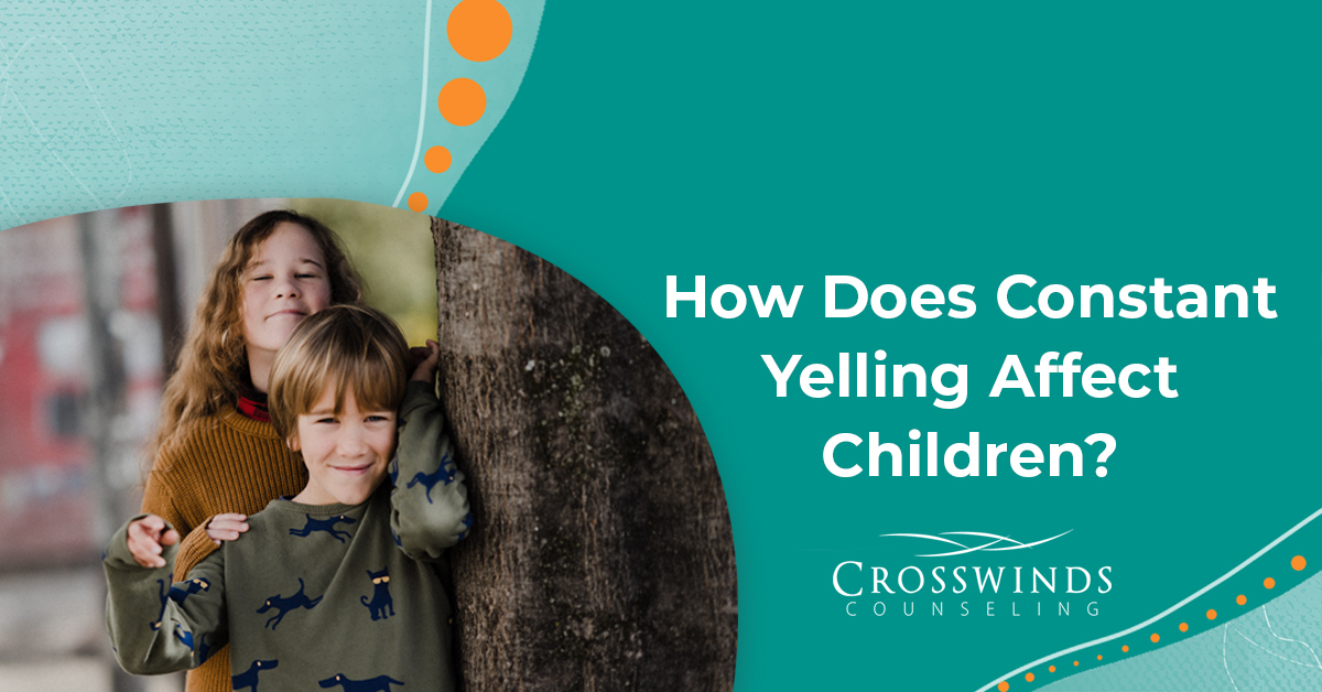 How Does Constant Yelling Affect Children?