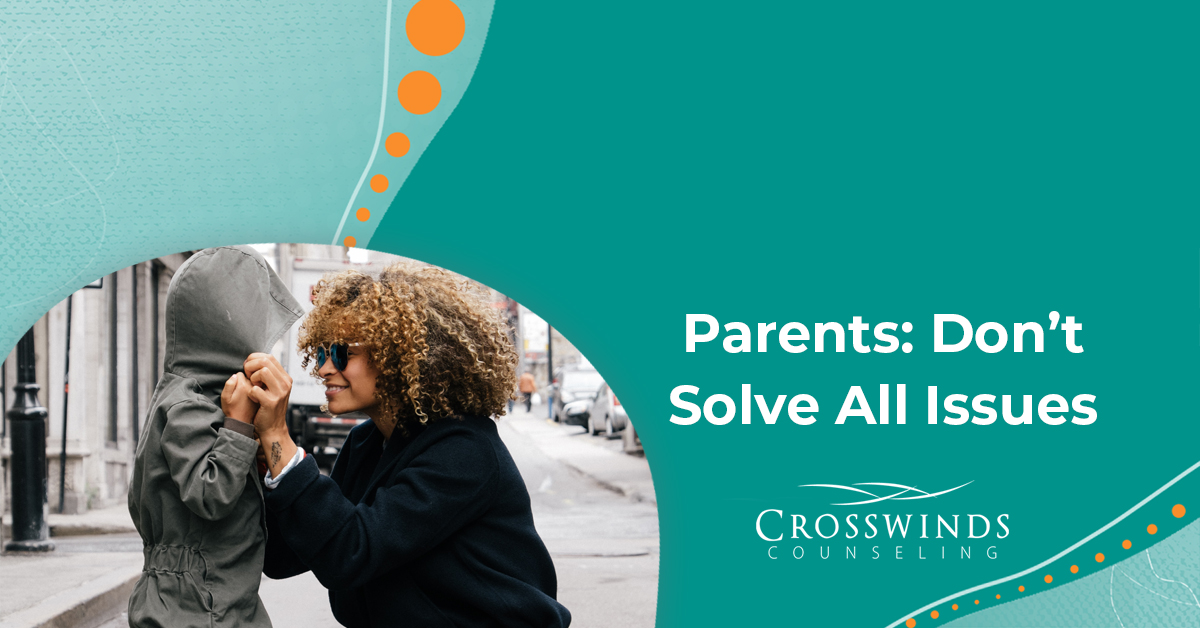 Parents Don't Solve All Issues