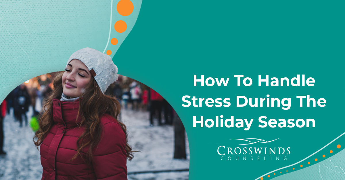 How To Handle Stress During The Holiday Season