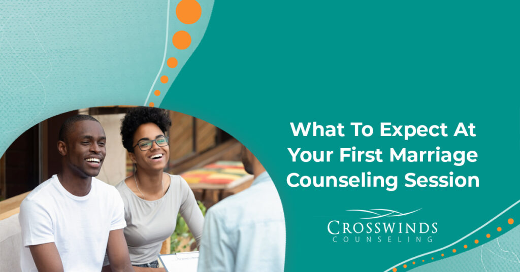 What To Expect At Your First Marriage Counseling Session