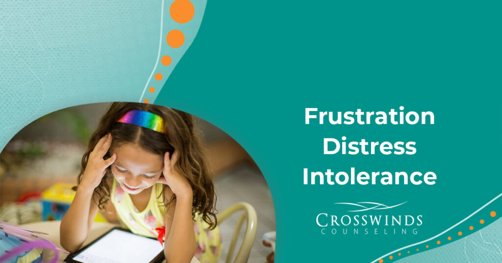 Frustration Distress Intolerance For Children