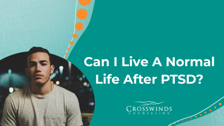 Living A Normal Life After PTSD