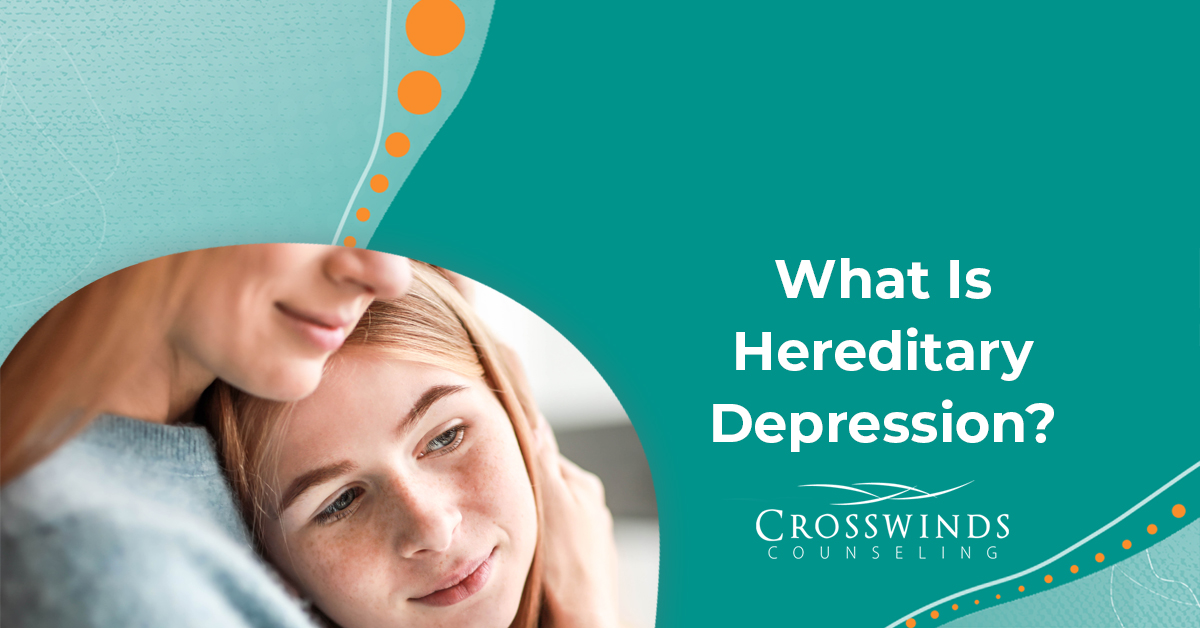 What Is Hereditary Depression