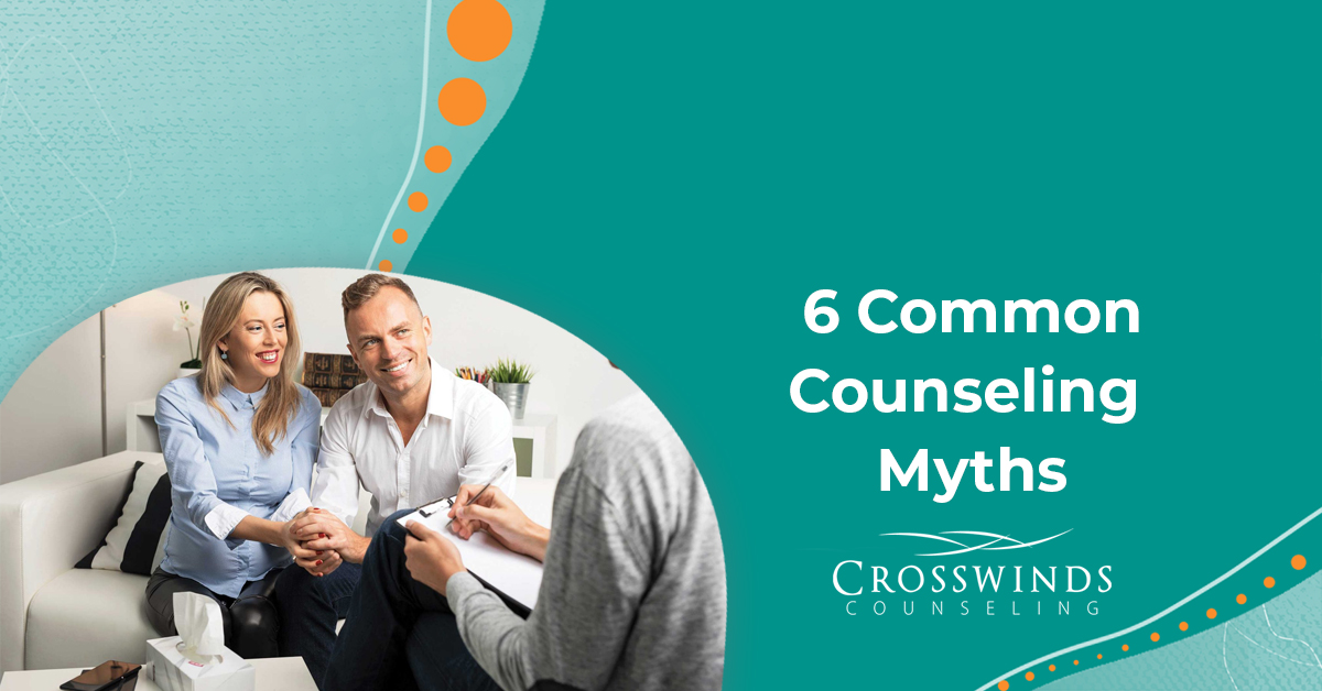 6 Common Counseling Myths