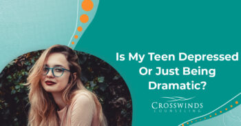 Is My Teen Depressed Or Just Being Dramatic