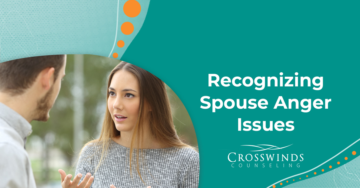 Recognizing Spouse Anger Issues