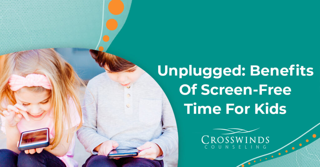Unplugged Benefits Of Screen Free Time For Kids