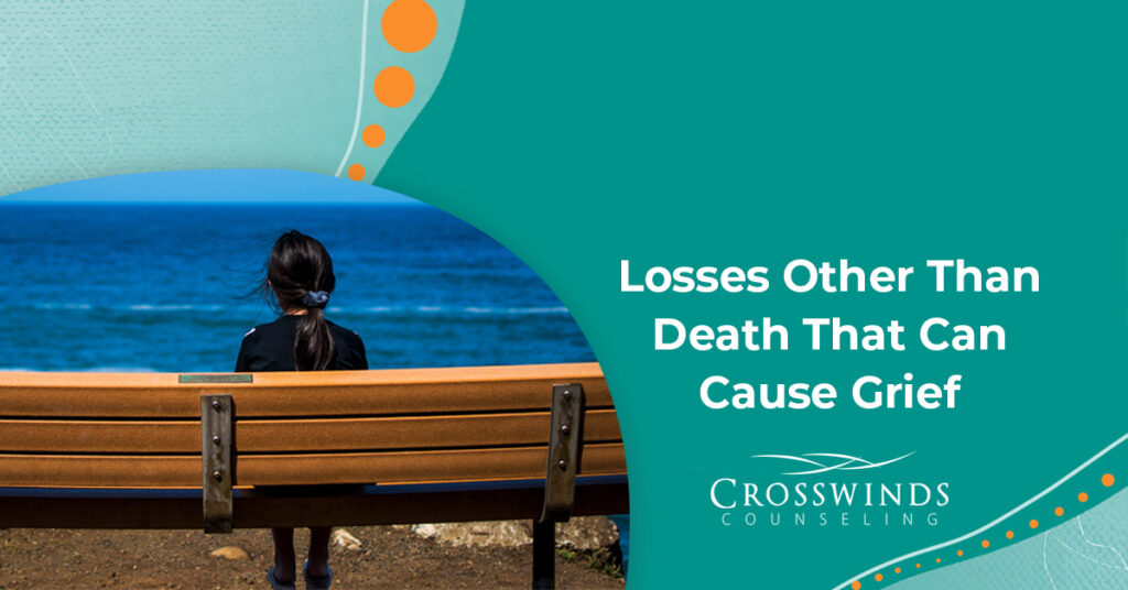 Losses Other Than Death That Can Cause Grief
