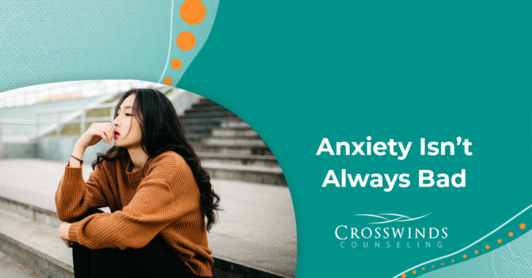 Anxiety Isn't Always Bad