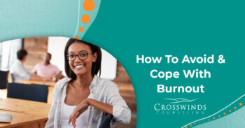 How To Avoid And Cope With Burnout