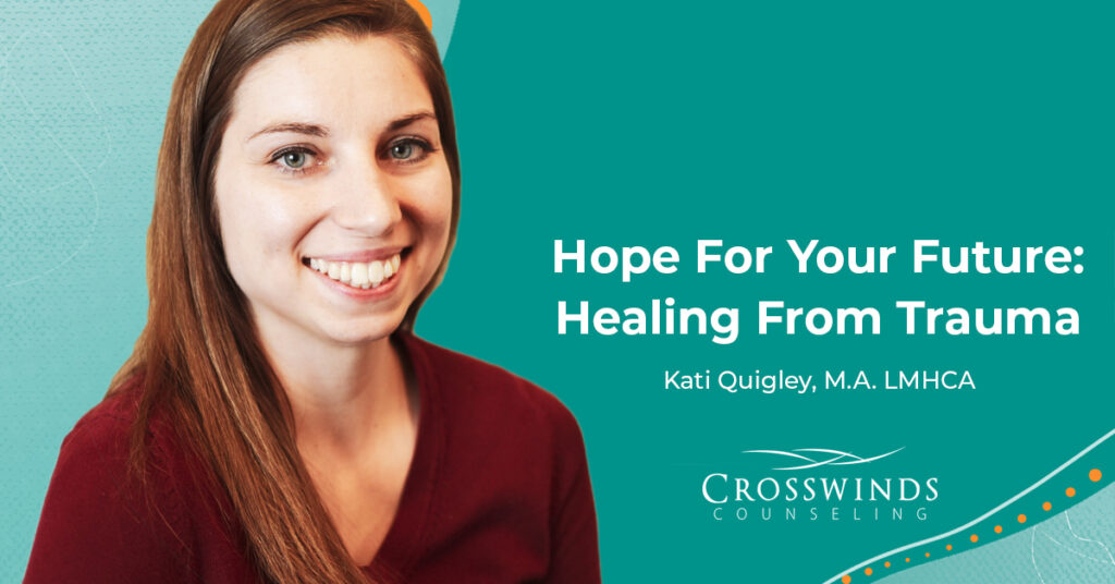 Healing From Your Trauma Finding Hope