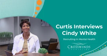 Curtis Interviews Cindy White, VP of Crosswinds Counseling