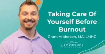 Taking Care of Yourself Before Burnout With Grant Anderson