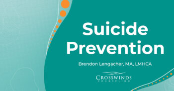 Suicide Prevention With Brendon Lengacher, MA, LMHCA