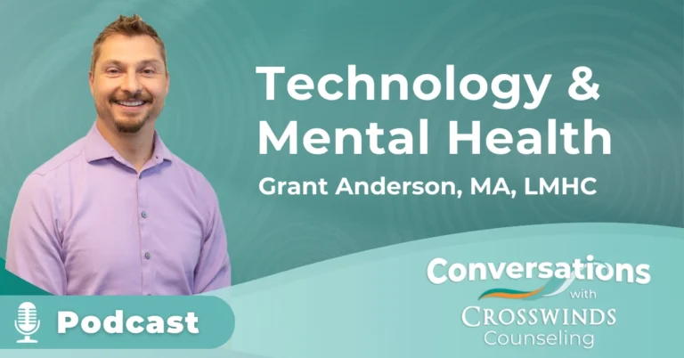 Technology And Mental Health, Grant Anderson, LMHC
