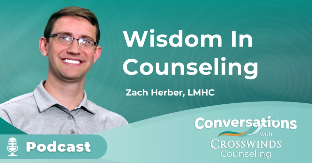 Wisdom in Counseling With Zach Herber, LMHC