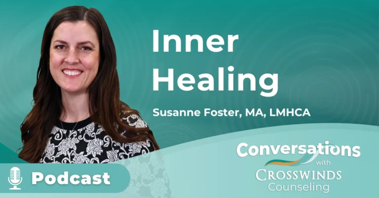 Inner Healing, Susanne Foster, MA, LMHCA