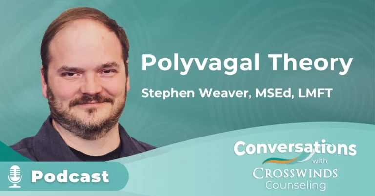 Polyvagal Theory, Stephen Weaver, MSed, LMFT